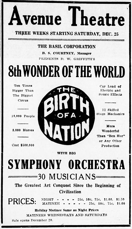 Ad for Birth of a Nation, a groundbreaking and extremely racist film, at the Avenue Theatre on Main Street. Daily World, 18 December 1915.