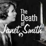 The Death of Janet Smith title image, showing a black and white profile portrait of Smith and a photo of her tombstone.